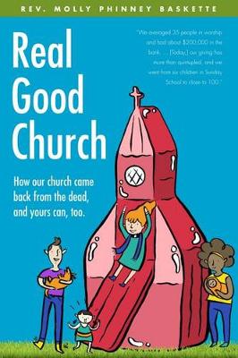 Cover of Real Good Church: How Our Church Came Back from the Dead, and Yours Can, Too