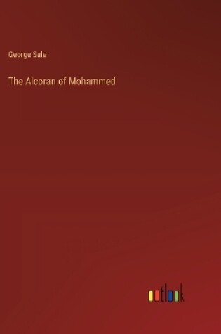Cover of The Alcoran of Mohammed