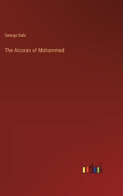 Book cover for The Alcoran of Mohammed