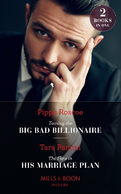 Book cover for Taming The Big Bad Billionaire / The Flaw In His Marriage Plan
