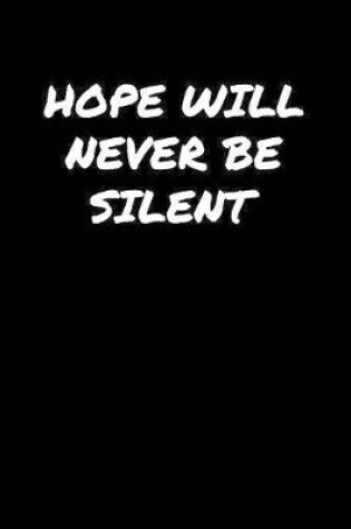 Cover of Hope Will Never Be Silent�