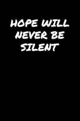 Book cover for Hope Will Never Be Silent�