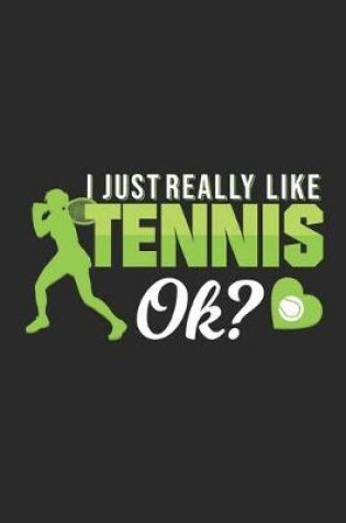 Cover of I just really like Tennis ok