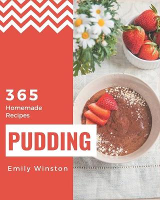 Book cover for 365 Homemade Pudding Recipes