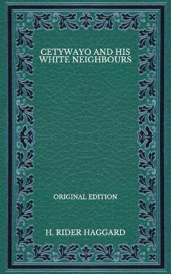 Book cover for Cetywayo and his White Neighbours - Original Edition