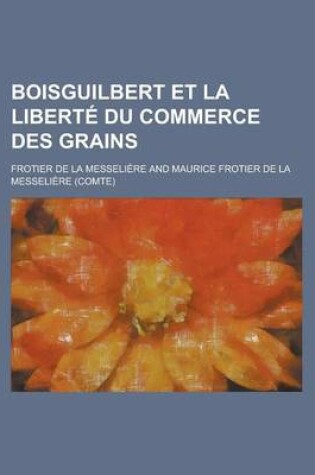 Cover of Boisguilbert Et La Liberte Du Commerce Des Grains