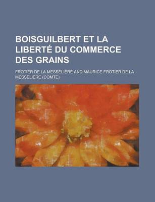 Book cover for Boisguilbert Et La Liberte Du Commerce Des Grains