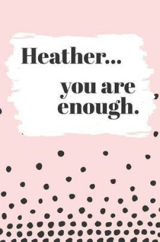 Cover of Heather's You Are Enough