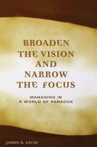 Cover of Broaden the Vision and Narrow the Focus