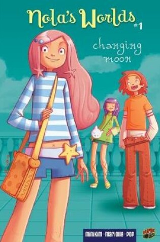 Cover of Nola's Worlds 1: Changing Moon