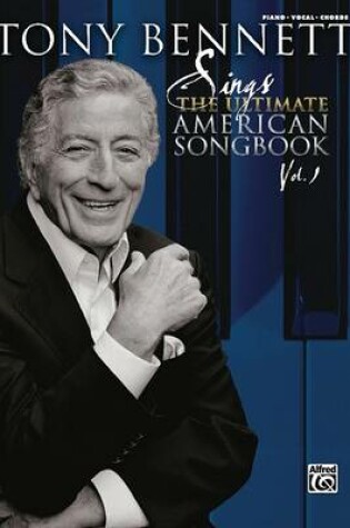 Cover of Tony Bennett Sings the Ultimate American Songbook, Vol 1