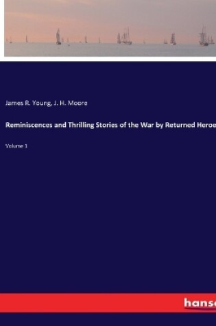 Cover of Reminiscences and Thrilling Stories of the War by Returned Heroes