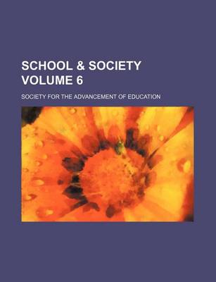 Book cover for School & Society Volume 6