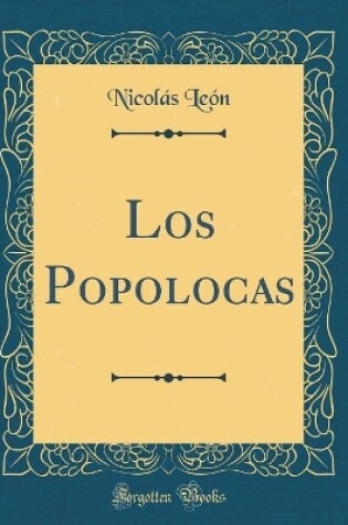 Cover of Los Popolocas (Classic Reprint)