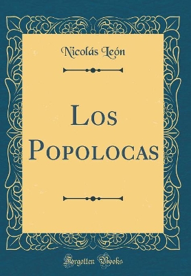 Book cover for Los Popolocas (Classic Reprint)