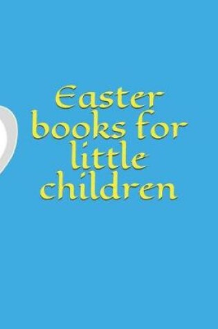 Cover of Easter Books for Little Children