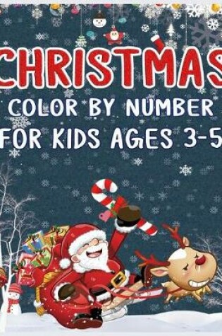 Cover of Christmas Color by Number For Kids Ages 3-5