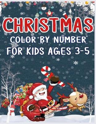 Book cover for Christmas Color by Number For Kids Ages 3-5