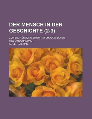 Book cover for Der Mensch in Der Geschichte; Zur Begrundung Einer Psychologischen Weltanschauung (2-3 )