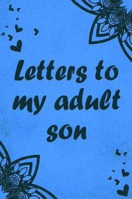 Book cover for Letters to my adult son