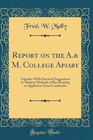 Cover of Report on the A.& M. College Apiary