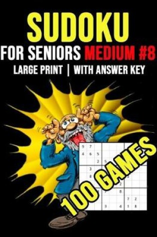 Cover of Sudoku For Seniors Medium #8 - 100 Games