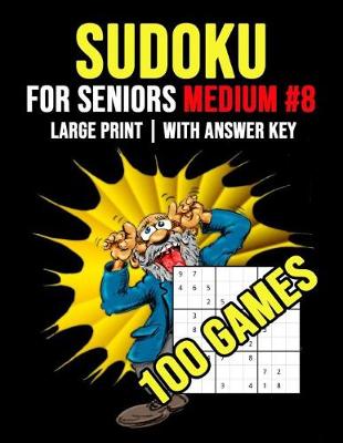 Book cover for Sudoku For Seniors Medium #8 - 100 Games