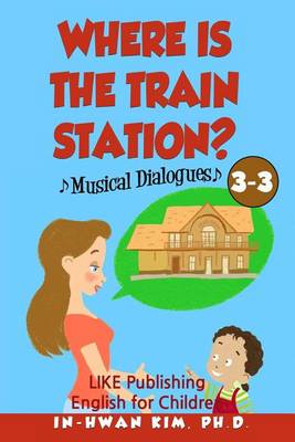 Book cover for Where is the train station? Musical Dialogues