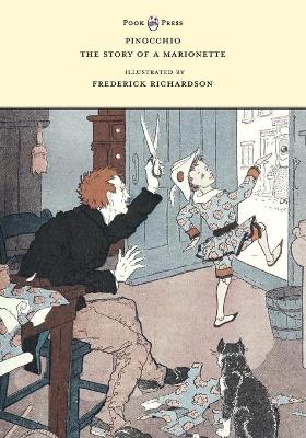 Book cover for Pinocchio - The Story of a Marionette - Illustrated by Frederick Richardson