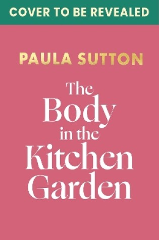 Cover of The Body in the Kitchen Garden: Hill House Vintage Murder Mystery Book 2