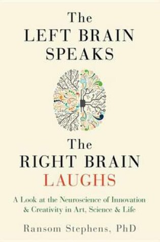 Cover of The Left Brain Speaks, the Right Brain Laughs