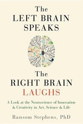 Book cover for The Left Brain Speaks, the Right Brain Laughs