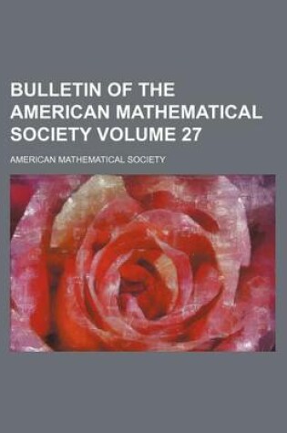 Cover of Bulletin of the American Mathematical Society Volume 27