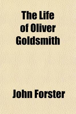 Book cover for The Life of Oliver Goldsmith