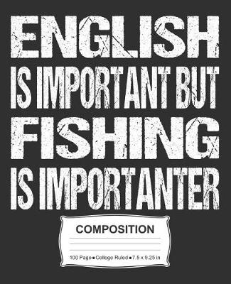 Book cover for English Is Important But Fishing Is Importanter Composition