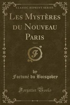 Book cover for Les Mystères Du Nouveau Paris, Vol. 3 (Classic Reprint)