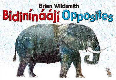 Book cover for Brian Wildsmith's Opposites (Navajo/English)