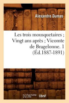 Book cover for Les Trois Mousquetaires Vingt ANS Apres Vicomte de Bragelonne. 1 (Ed.1887-1891)
