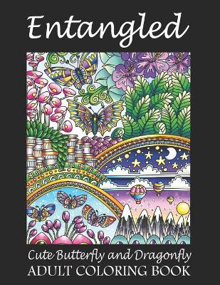 Book cover for Entangled Cute Butterfly and Dragonfly Adult Coloring Book