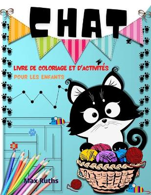 Book cover for Chat Livre de Coloriage Et d'Activités Pour Les Enfants