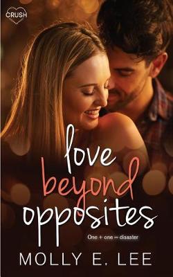 Love Beyond Opposites by Molly E Lee