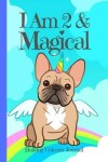 Book cover for Bulldog Unicorn Journal I Am 2 & Magical