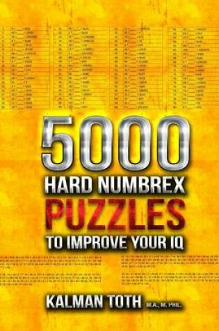 Cover of 5000 Hard Numbrex Puzzles to Improve Your IQ