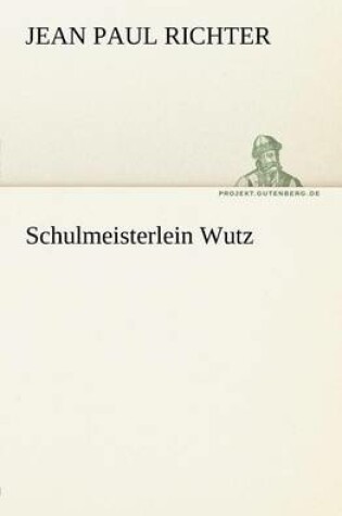 Cover of Schulmeisterlein Wutz