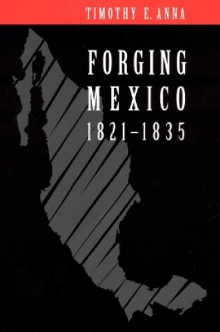 Cover of Forging Mexico, 1821-1835