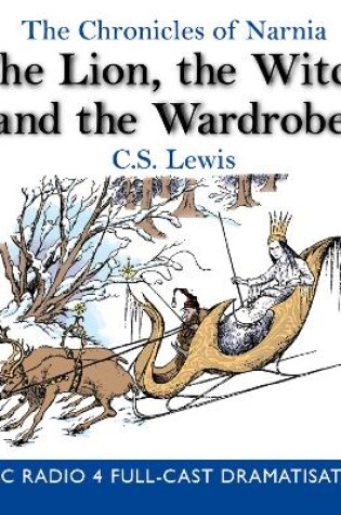 Cover of The Chronicles Of Narnia: The Lion, The Witch And The Wardrobe