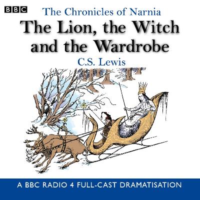 Book cover for The Chronicles Of Narnia: The Lion, The Witch And The Wardrobe