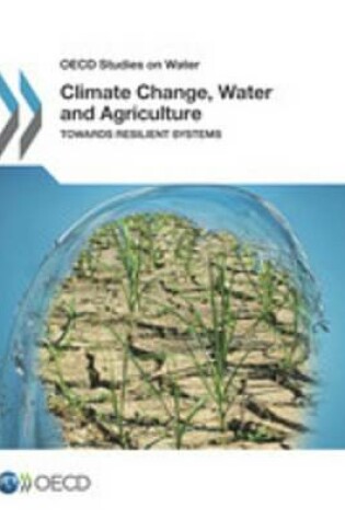 Cover of Climate Change, Water and Agriculture