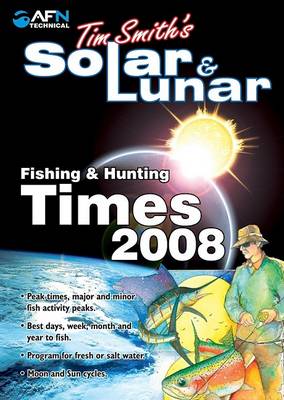 Cover of Tim Smith's Solar & Lunar Fishing & Hunting Times