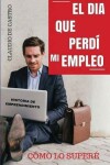 Book cover for El DIA QUE PERDI MI EMPLEO